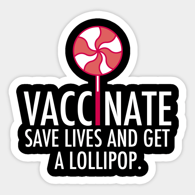 Vaccinate Get A Lollipop Pro Vaccine Sticker by epiclovedesigns